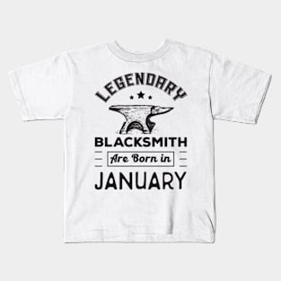 Legendary Blacksmith Are Born In January Gift Blacksmith Kids T-Shirt